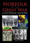 Norfolk In The Great War - Neil Storey