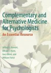 Complementary and Alternative Medicine for Psychologists: An Essential Resource - Jeffrey E Barnett