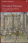 Divided Houses (The Hundred Years War Vol. 3) - Jonathan Sumption