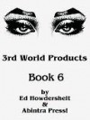 3rd World Products - Ed Howdershelt