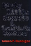 Dirty Little Secrets of the Twentieth Century - James F. Dunnigan