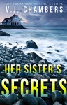 Her Sister's Secrets - V. J. Chambers