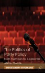 The Politics of Party Policy: From Members to Legislators (Understanding Governance) - Anika Gauja