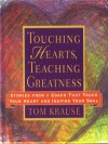 Touching Hearts, Teaching Greatness: Stories from a Coach That Touch Your Heart and Inspire Your Soul - Tom Krause