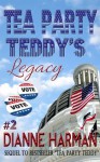 Tea Party Teddy's Legacy (The Teddy Saga) - Dianne Harman