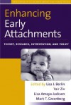 Enhancing Early Attachments: Theory, Research, Intervention, and Policy - Lisa J. Berlin, Lisa J. Berlin, Yair Ziv, Lisa Amaya-Jackson