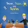 Snow, Slides, and Scares - Michael Watson