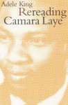 Rereading Camara Laye - Adele King