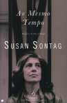 Ao Mesmo Tempo - Susan Sontag