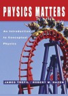 Physics Matters: An Introduction to Conceptual Physics - James Trefil, Robert M. Hazen