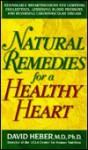 Natural Remedies for a Healthy Heart - David Heber