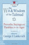 The Wit & Wisdom of the Talmud (Squareone Classics) - George J. Lankevich