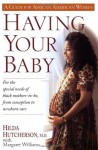 Having Your Baby: For the Special Needs of Black Mothers-To-Be, from Conception to Newborn Care - Hilda Hutcherson, Margaret Williams