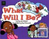 What Will I Be? - Dawne Allette, Paul Cemmick