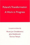 Poland's Transformation: A Work in Progress - Marek Jan Chodakiewicz, John Radzilowski, Dariusz Tolczyk