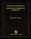 W G and L Handbook of Financial Strategy and Policy - Dennis E. Logue