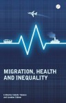 Migration, Health and Inequality - Felicity Thomas, Jasmine Gideon