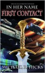 First Contact (The Last War Trilogy, Book 1, Special Illustrated Edition) (In Her Name) - Michael R. Hicks