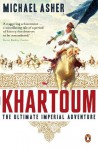 Khartoum: The Ultimate Imperial Adventure - Michael Asher