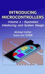 Introducing Microcontrollers: Volume 3 - Expansion, Interfacing and System Design - Michael Collier, Sun 孙秀娟, Susan