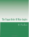 The Pagan Order Of Nine Angles - R Parker