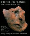 Ode to the Human Face: Seeing/Molding the Human Face as Meditation - Frederick Franck, Marvin Barrett, Luz Piedad Lopez