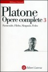 Opere complete 3 - Parmenide-Filebo-Simposio-Fedro - Plato, G. Giannantoni, A. Zadro, P. Pucci