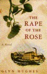 The Rape of the Rose - Glyn Hughes