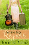 With No Regrets - Julie N. Ford