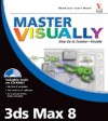 Master Visually 3ds Max 8 [With CDROM] - Jon McFarland, Jinjer Simon