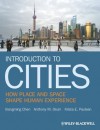 Introduction to Cities: How Place and Space Shape Human Experience - Xiangming Chen, Anthony M. Orum, Krista E. Paulsen