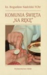 Komunia święta "na rękę" - Bogusław Nadolski