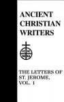 33. Letters of St. Jerome, Vol. 1 (Ancient Christian Writers) - Charles Christopher Mierow