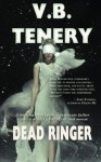 Dead Ringer - V.B. Tenery