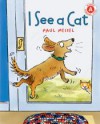 I See a Cat (I Like to Read®) - Paul Meisel