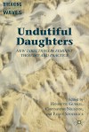 Undutiful Daughters: New Directions in Feminist Thought and Practice - Fanny Söderbäck, Henriette Gunkel, Chrysanthi Nigianni, Fanny S. Derb Ck, Fanny Soderback