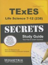 TExES Life Science 7-12 (238) Secrets Study Guide: TExES Test Review for the Texas Examinations of Educator Standards - TExES Exam Secrets Test Prep Team