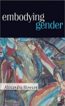 Embodying Gender - Alexandra Howson