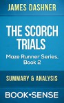 The Scorch Trials: The Maze Runner Series, Book 2 by James Dashner | Summary & Analysis - Book*Sense