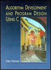 Algorithm Development and Program Design Using C - Gary J. Bronson