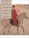 By Richard Barnhart Three Thousand Years of Chinese Painting - Richard Barnhart
