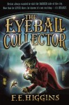 The Eyeball Collector - F.E. Higgins