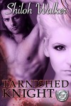 Tarnished Knight - Shiloh Walker