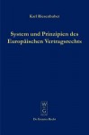 System Und Prinzipien Des Europaischen Vertragsrechts - Karl Riesenhuber