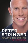 Pulling the Strings: My Autobiography - Peter Stringer