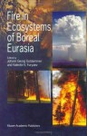 Fire in Ecosystems of Boreal Eurasia (Forestry Sciences) - Johann Georg Goldammer, Valentin Furyaev