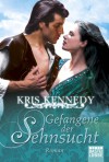 Gefangene der Sehnsucht - Kris Kennedy, Susanne Kregeloh