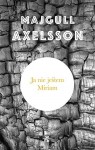 Ja nie jestem Miriam - Axelsson Majgull