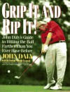 Grip It and Rip It!: John Daly's Guide to Hitting the Ball Farther Than You Ever Have Before - John Daly, John Andrisani