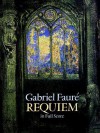 Requiem in Full Score - Gabriel Faure, Opera and Choral Scores